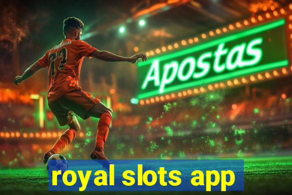 royal slots app